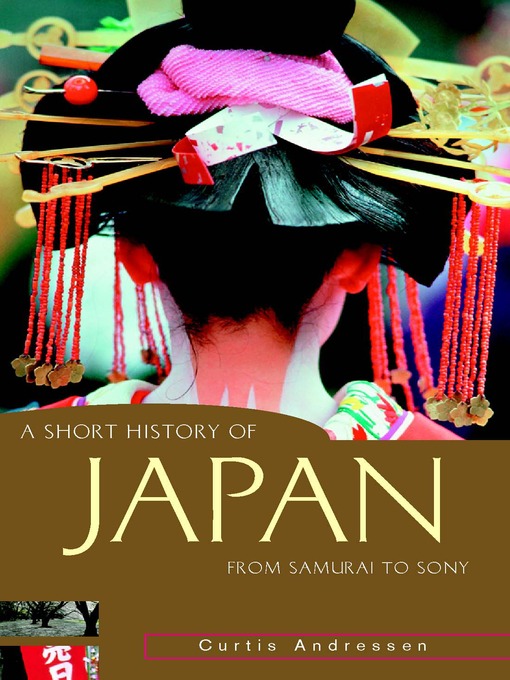 Title details for A Short History of Japan by Curtis Andressen - Wait list